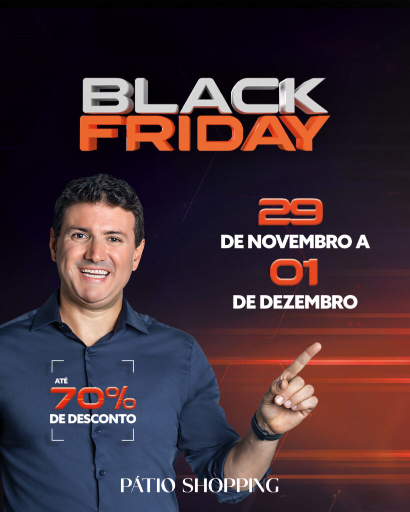 Black Friday no Pátio Shopping: Descontos de até 70% e Chance de Ganhar um Carro Novo!